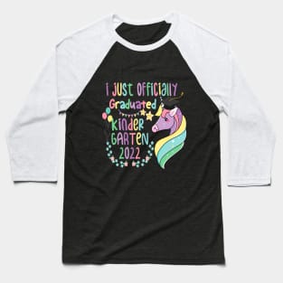 I just Officially Graduated Kindergarten 2022 unicorn Baseball T-Shirt